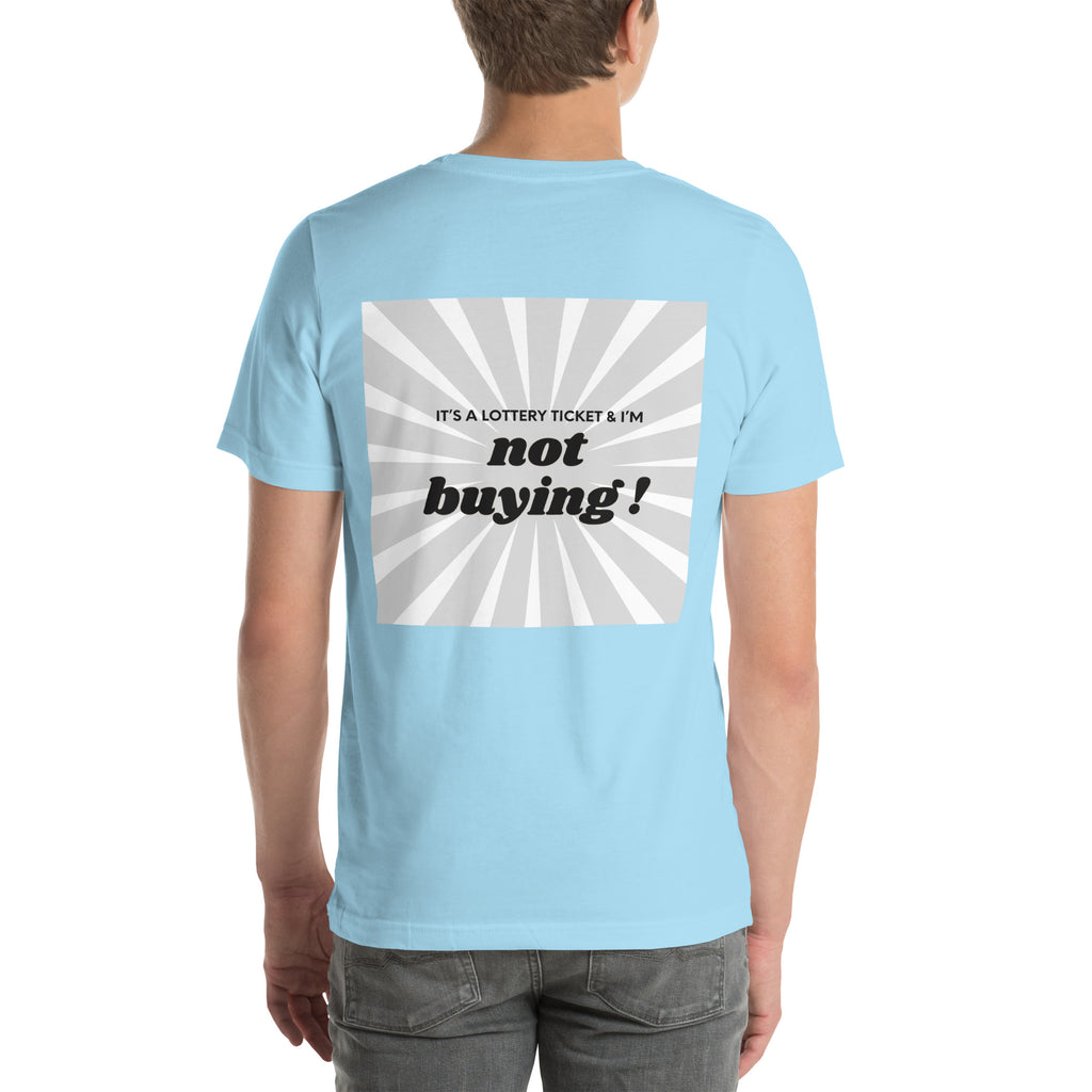 T shirt unisex bleu ciel avec flocage dans le dos "It's a lottery ticket and I'm not buying ! "