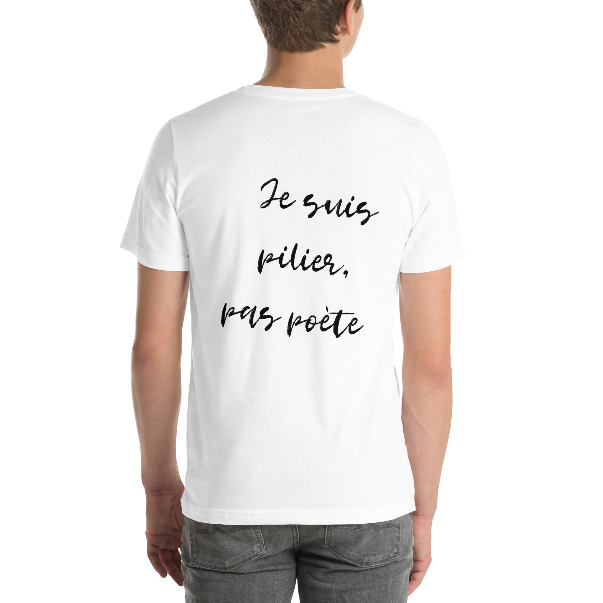 T-shirt unisex blanc avec flocage dans le dos "Je suis pilier, pas poète"