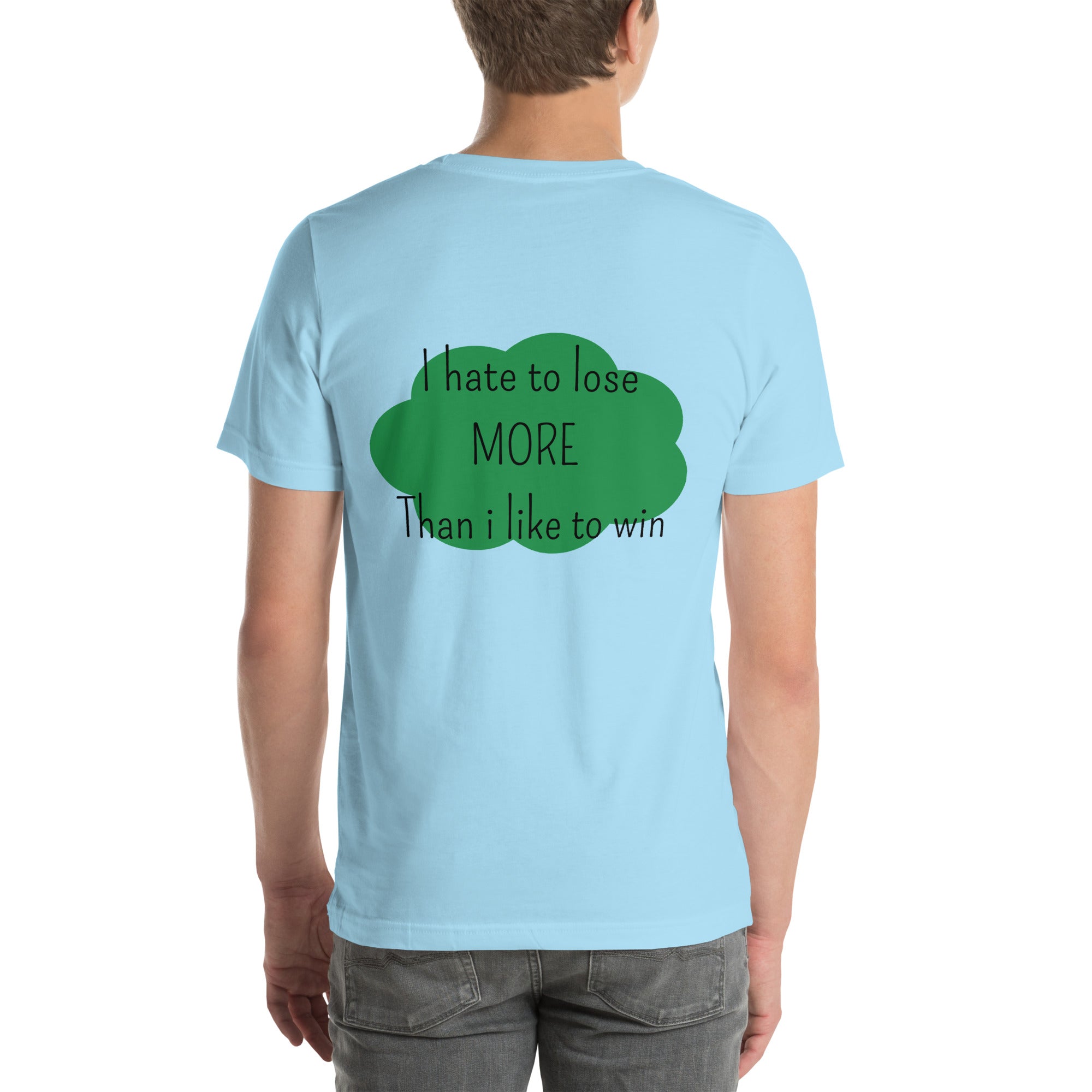 T-shirt unisex bleu ciel avec flocage dans le dos "I hate to lose more than I like to win"