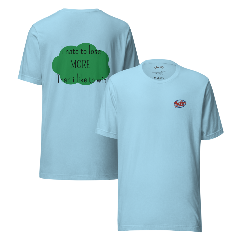 T-shirt unisex bleu ciel avec flocage dans le dos "I hate to lose more than I like to win"