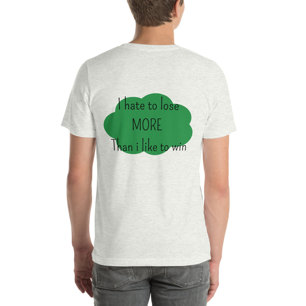 T-shirt unisex gris avec flocage dans le dos "I hate to lose more than I like to win"