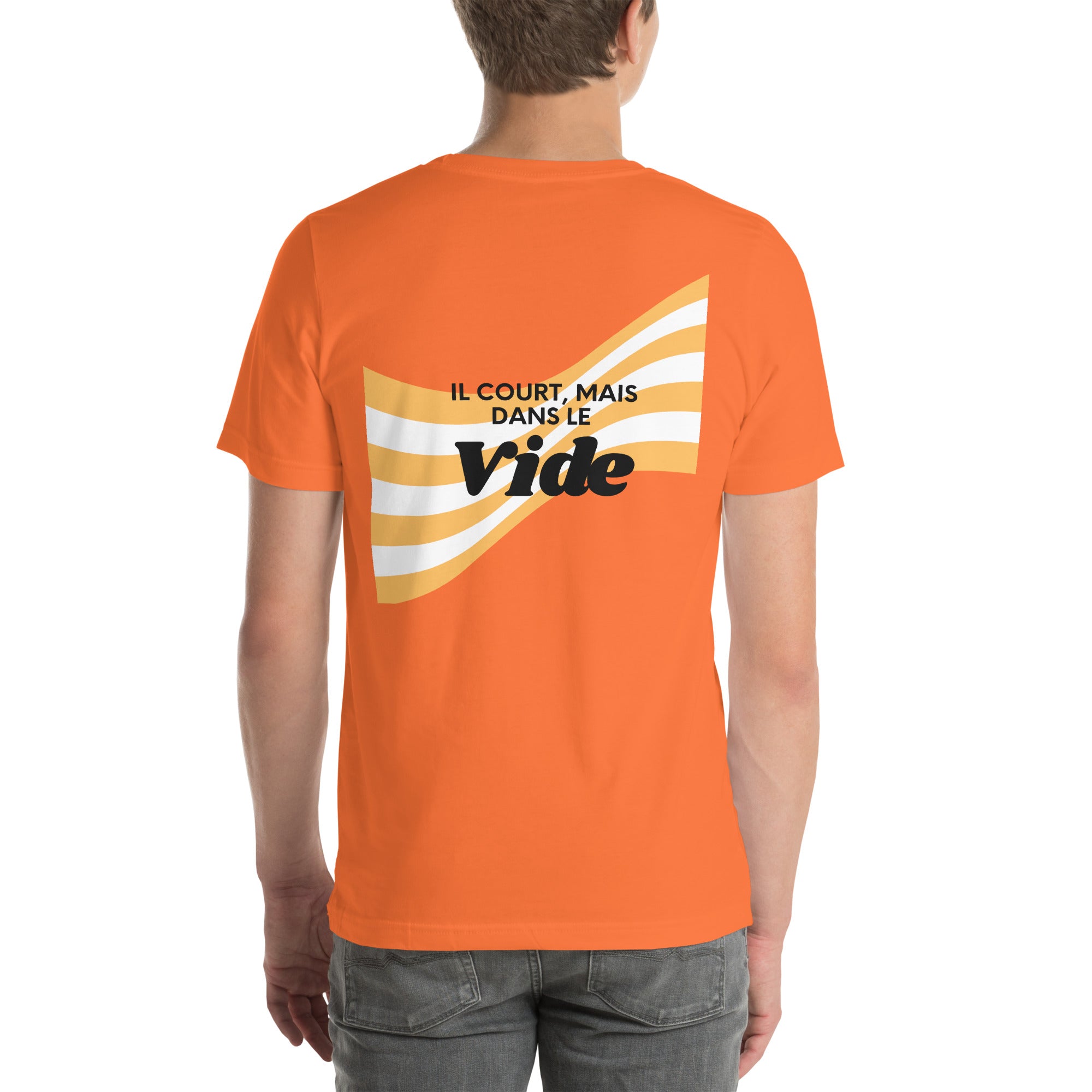 T shirt unisex orange avec flocage dans le dos écrit " Il court mais dans le vide" 