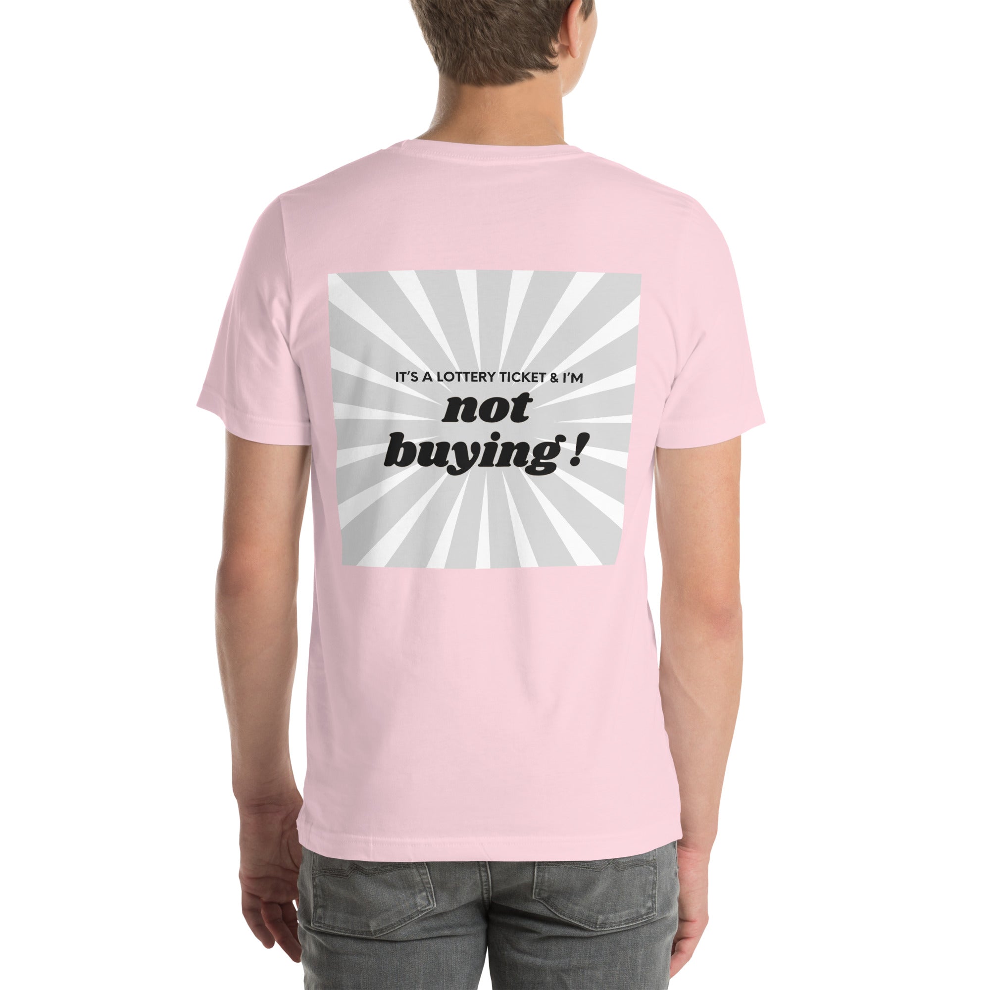 T shirt unisex rose avec flocage dans le dos "It's a lottery ticket and I'm not buying ! "
