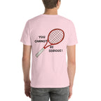 T-shirt unisex rose avec flocage dans le dos "you cannot be serious !"