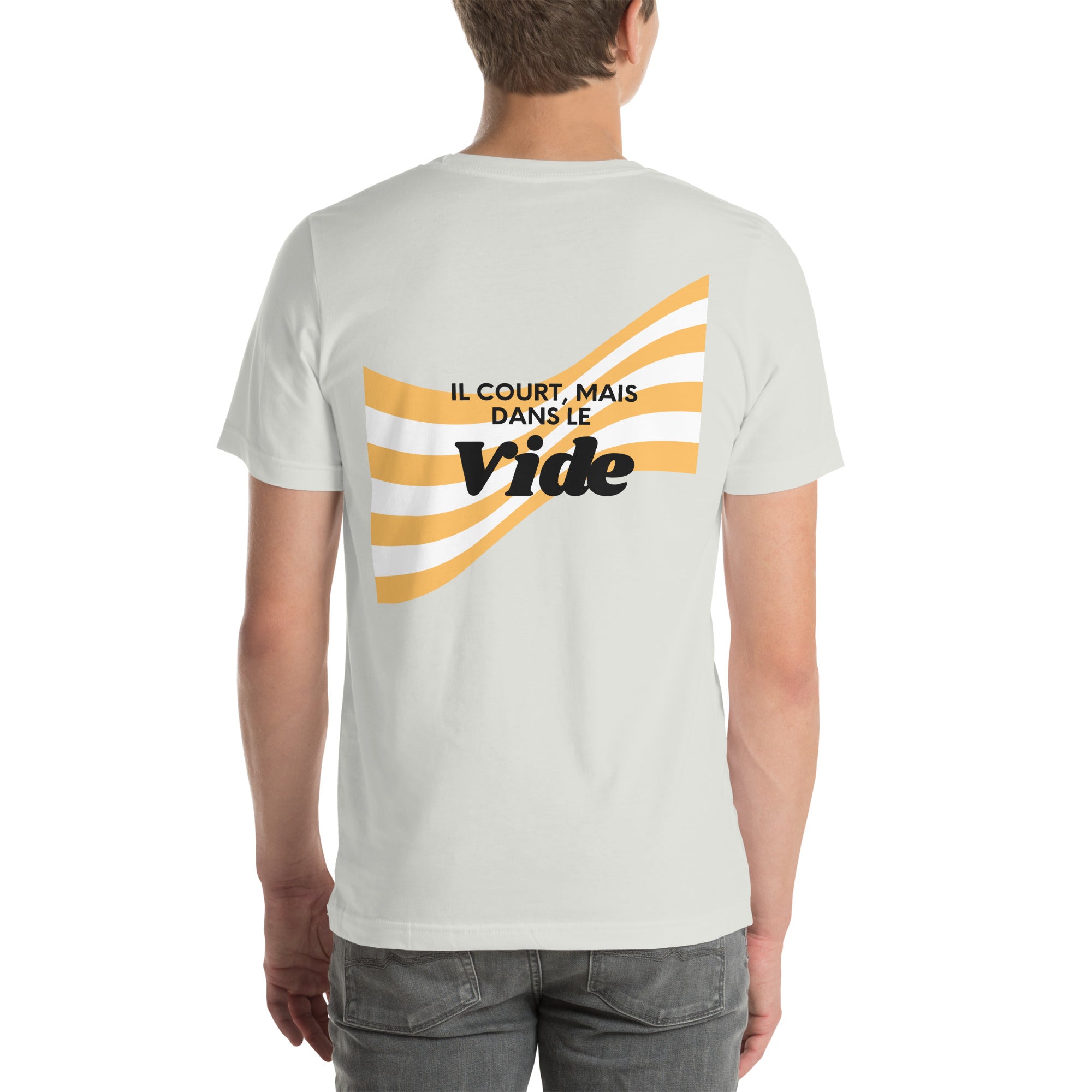 T shirt unisex gris avec flocage dans le dos écrit " Il court mais dans le vide" 