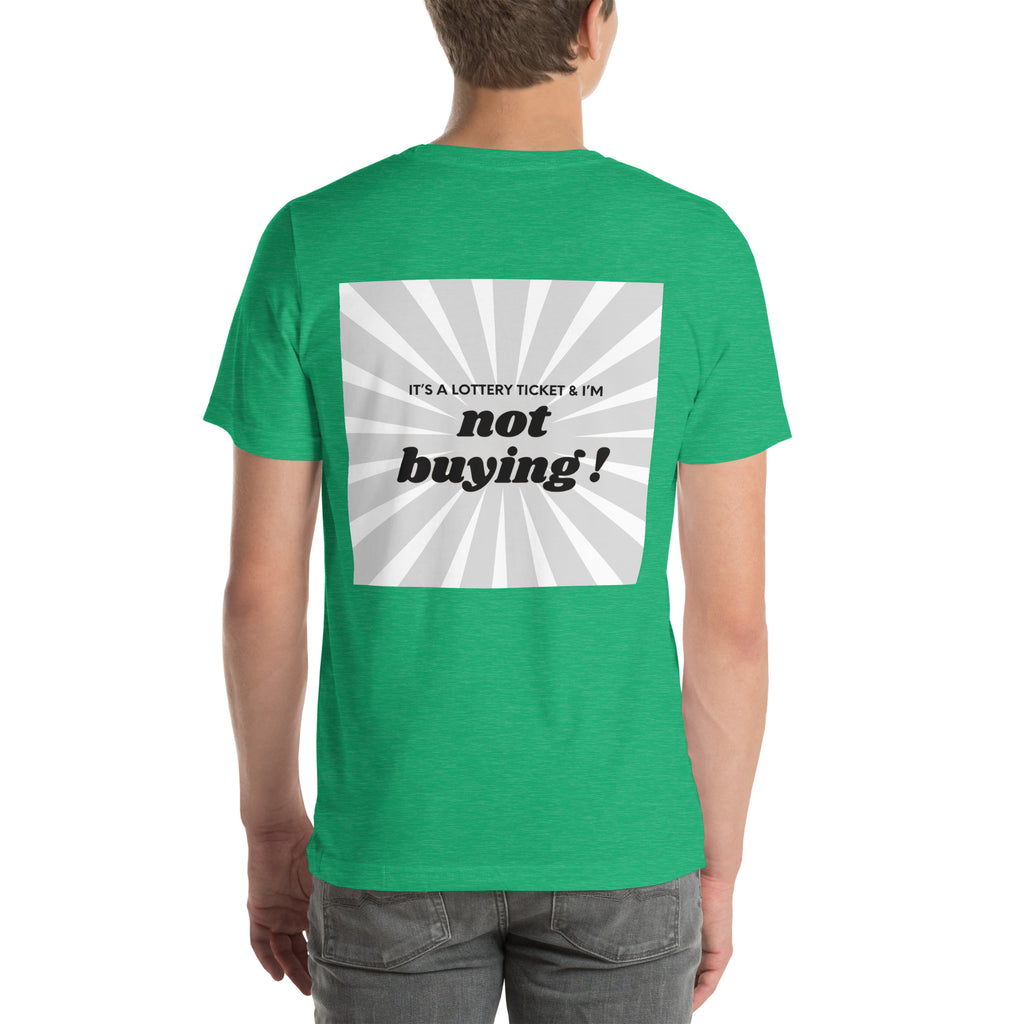 T shirt unisex vert avec flocage dans le dos "It's a lottery ticket and I'm not buying ! "