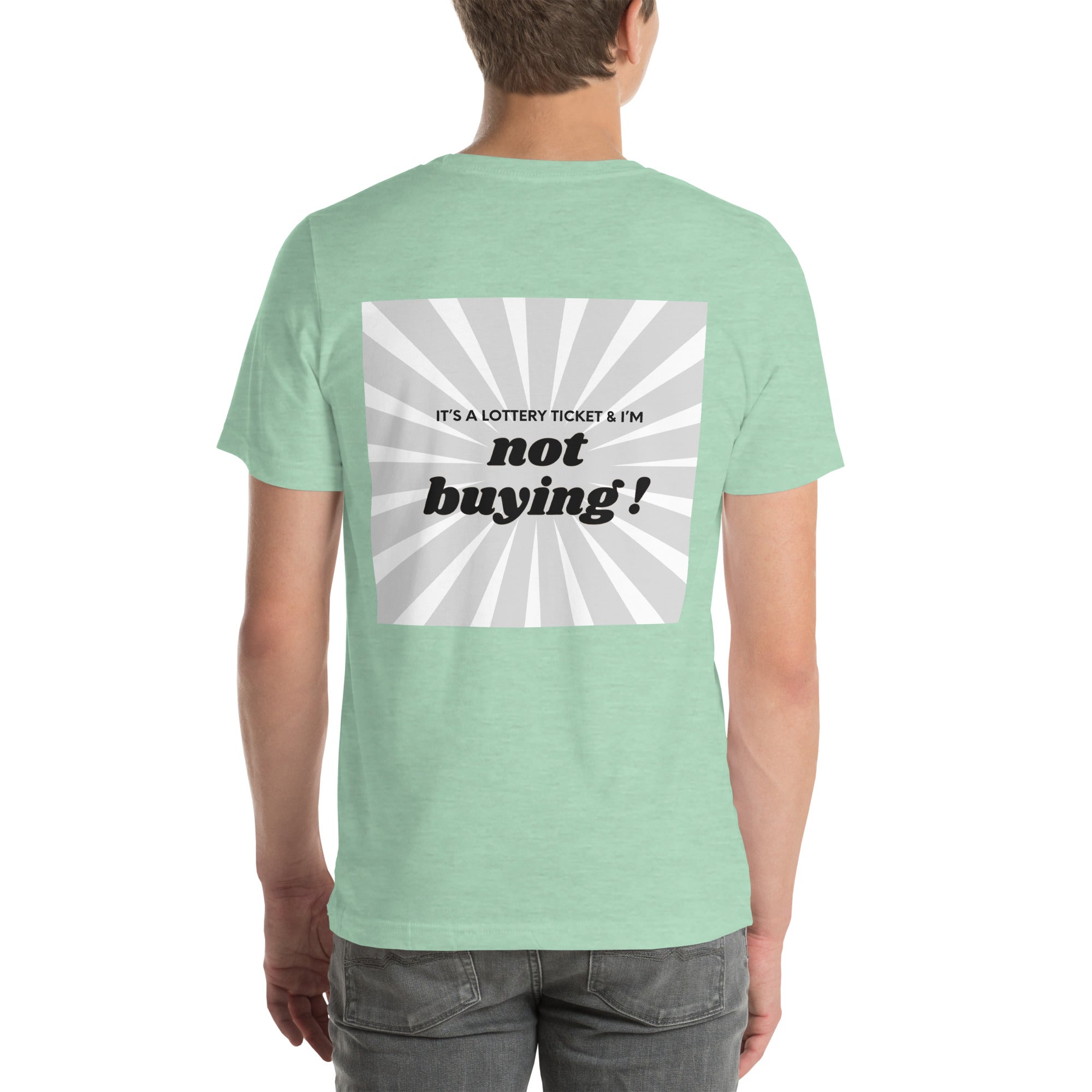 T shirt unisex vert pastel avec flocage dans le dos "It's a lottery ticket and I'm not buying ! "