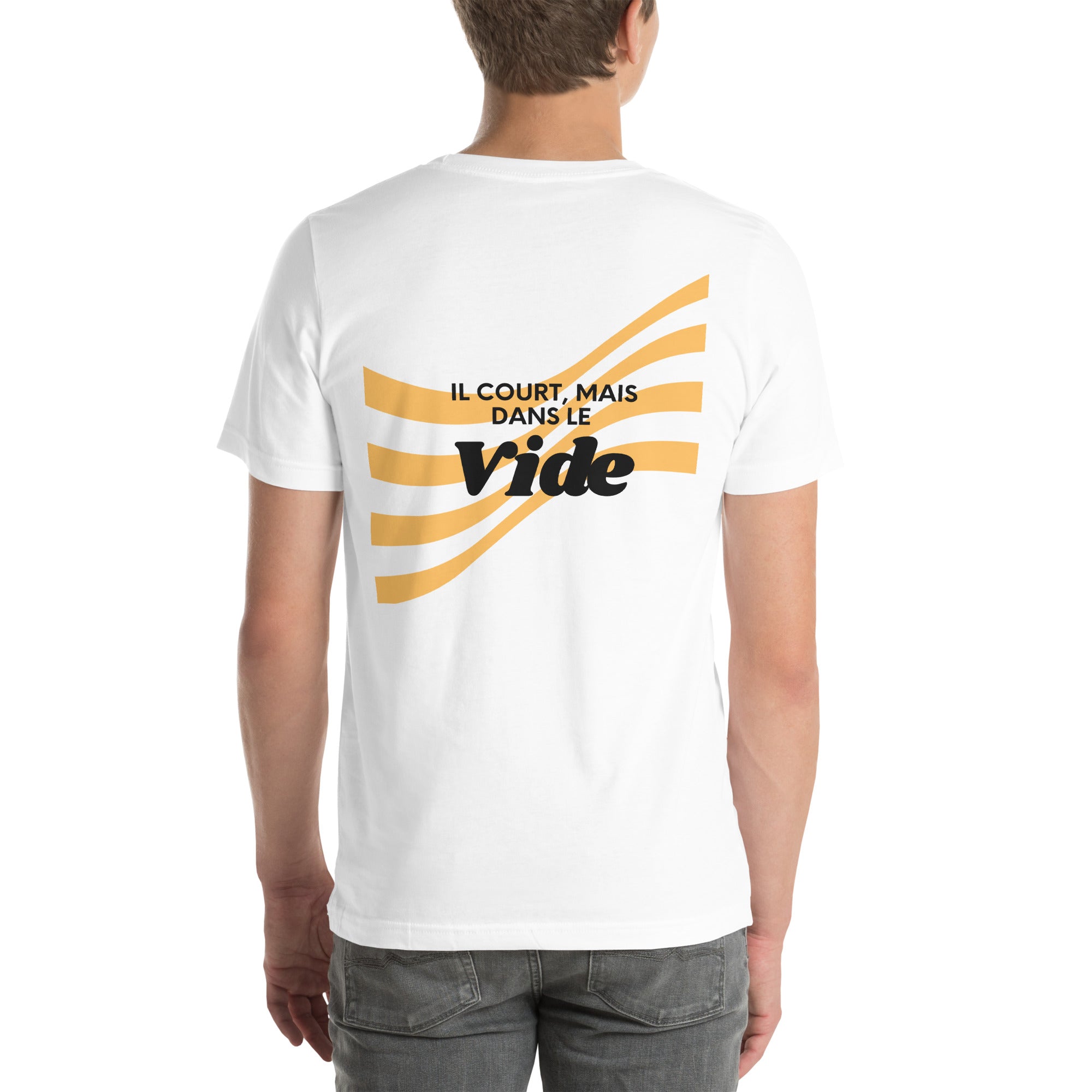 T shirt unisex blanc avec flocage dans le dos écrit " Il court mais dans le vide" 