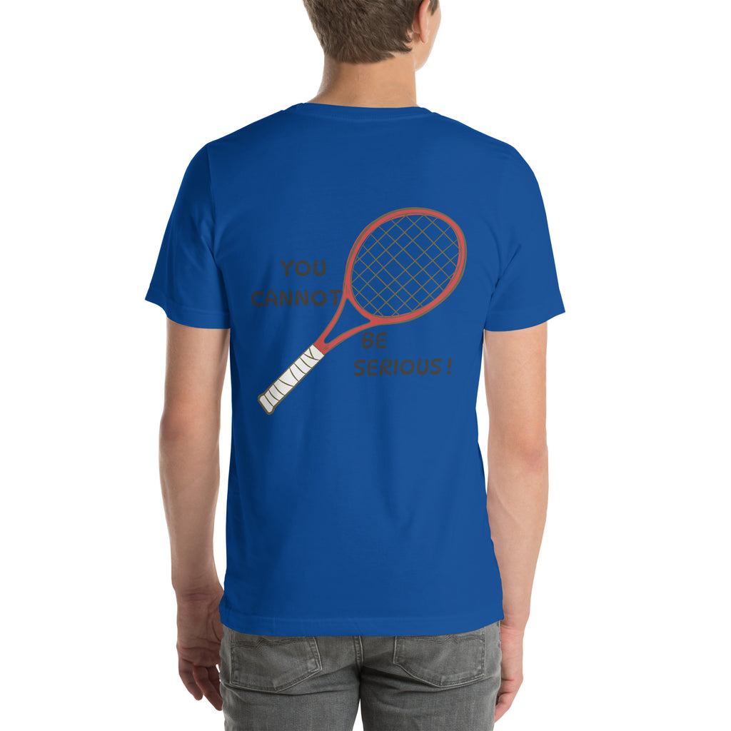 T-shirt unisex bleu royal avec flocage dans le dos "you cannot be serious !"
