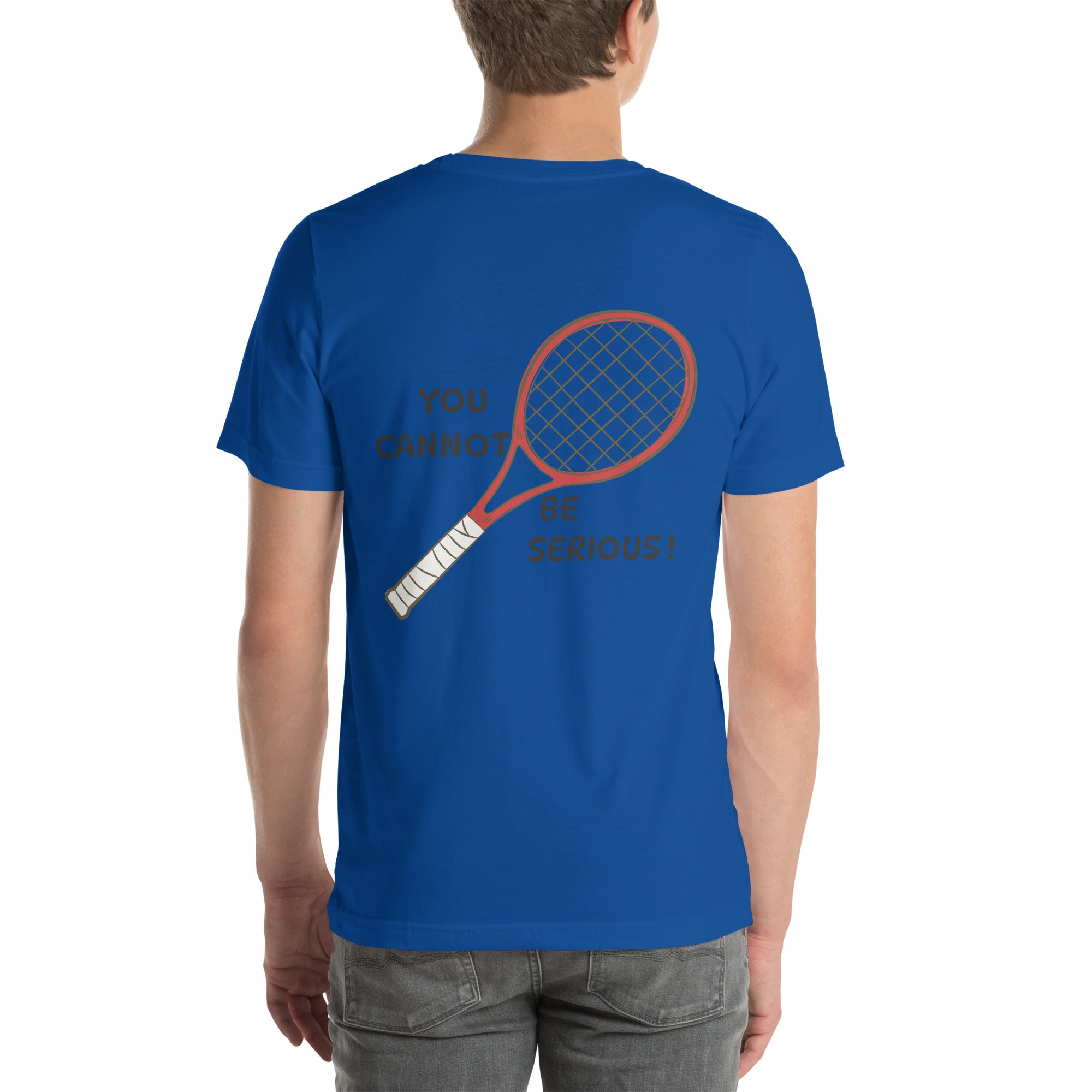 T-shirt unisex bleu royal avec flocage dans le dos "you cannot be serious !"