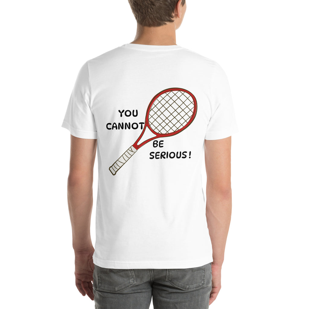 T-shirt unisex blanc avec flocage dans le dos "you cannot be serious !"
